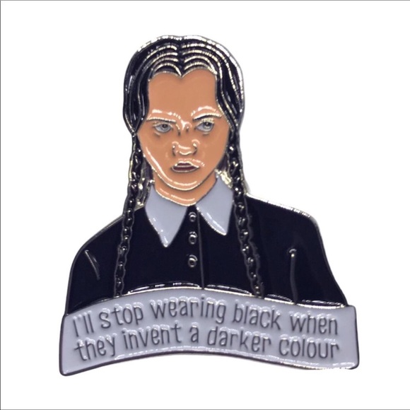 Jewelry - Wednesday Addams “I’ll stop wearing black when they invent a darker colour” pin